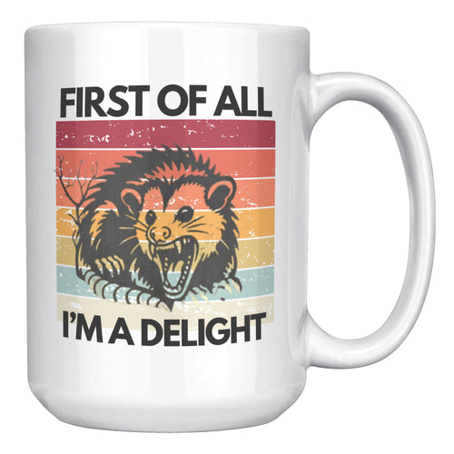 First of All, I'm a Delight, White Mug