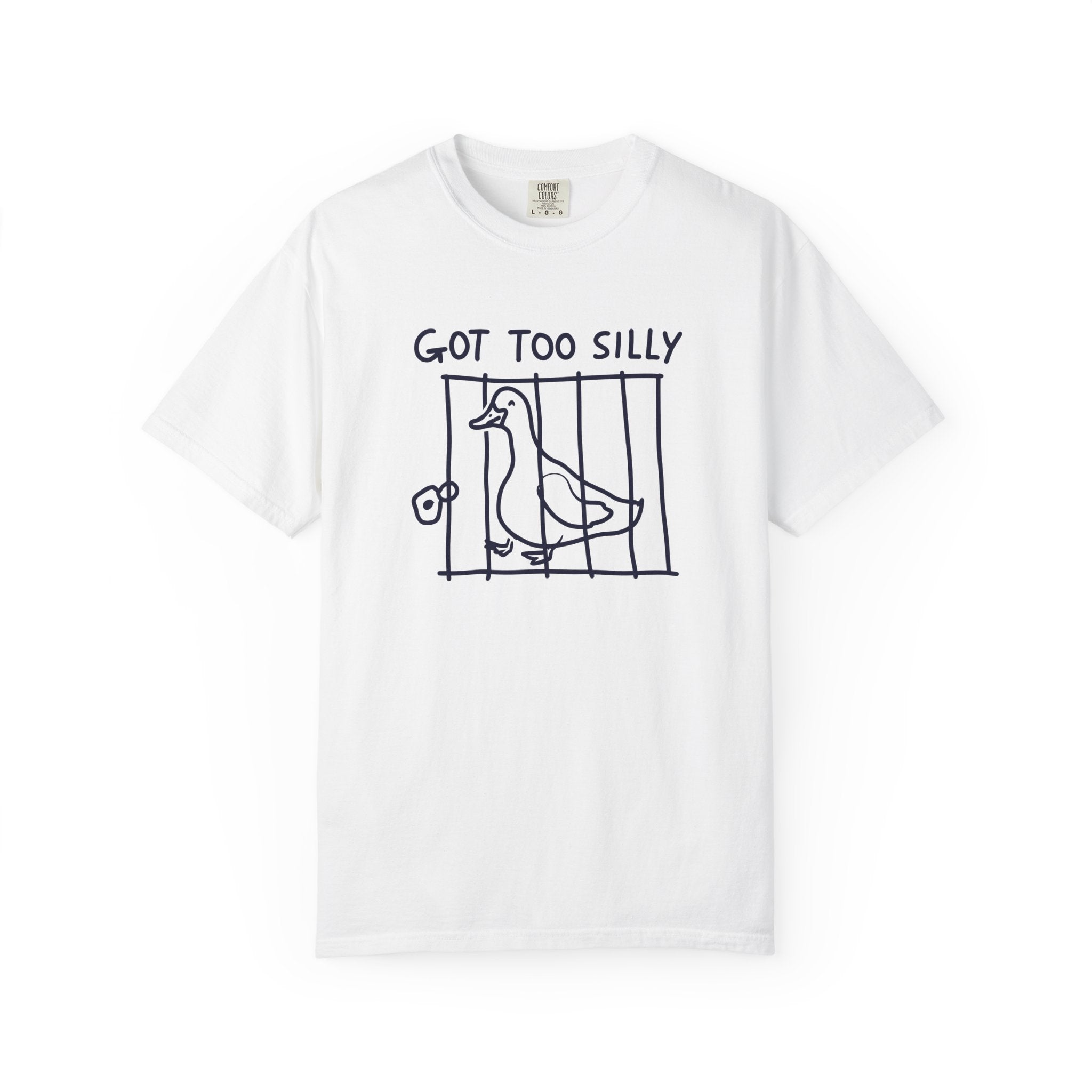 Got Too Silly Duck T-Shirt — Funny Hand-Drawn Bird Tee