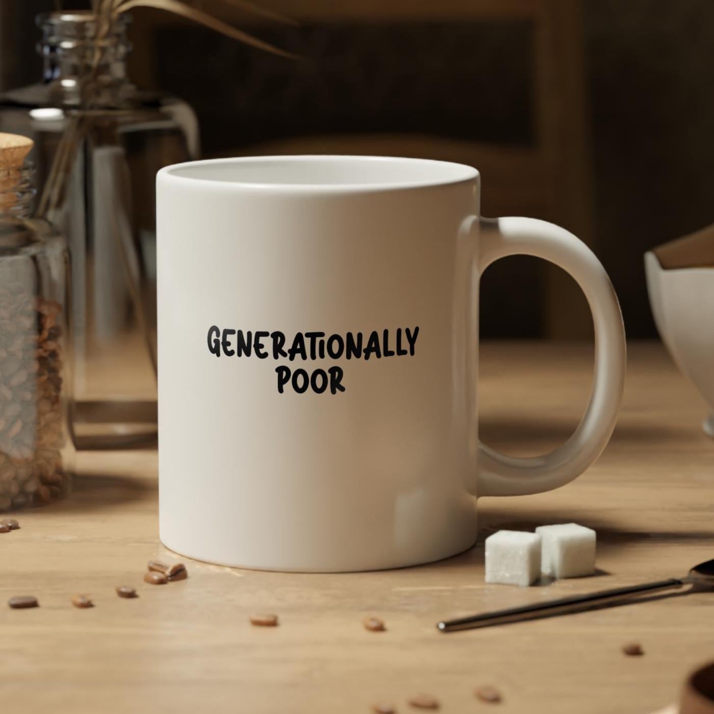 Generationally Poor Mug | 20oz Jumbo Ceramic Coffee Cup