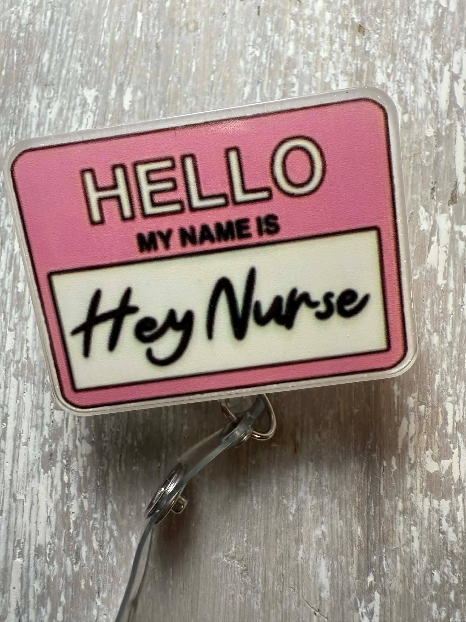 Badge Reel My Name is "Hey Nurse"